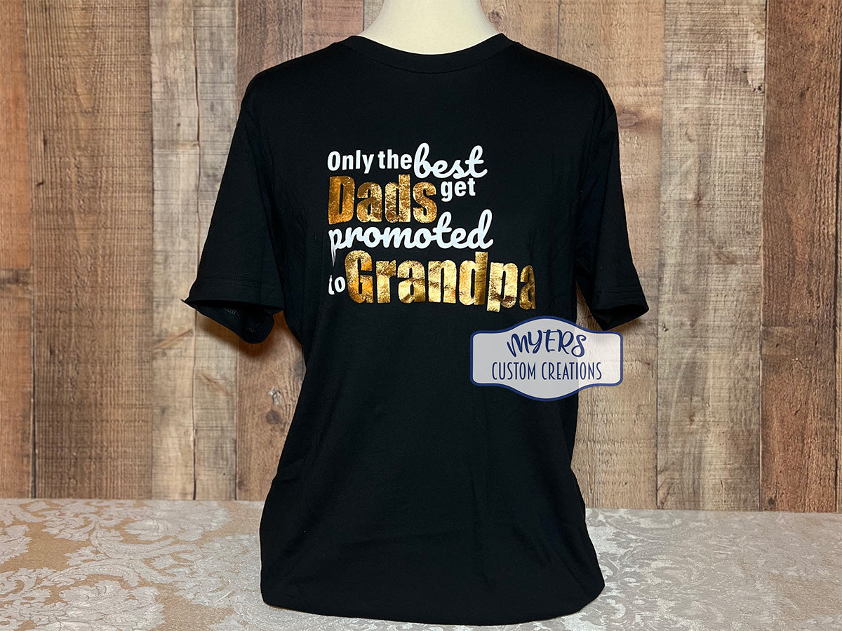 Only the Best Dads Get Promoted to Grandpa black Bella+Canvas t-shirt RTS