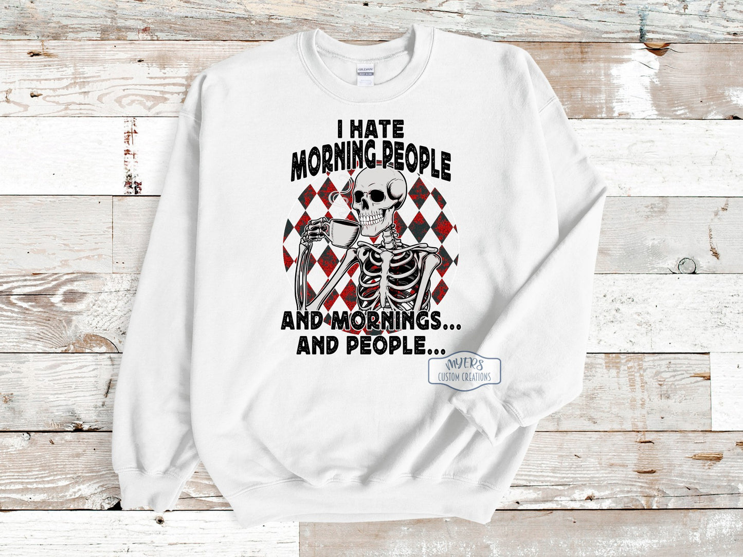 I Hate Morning People white Gildan sweatshirt
