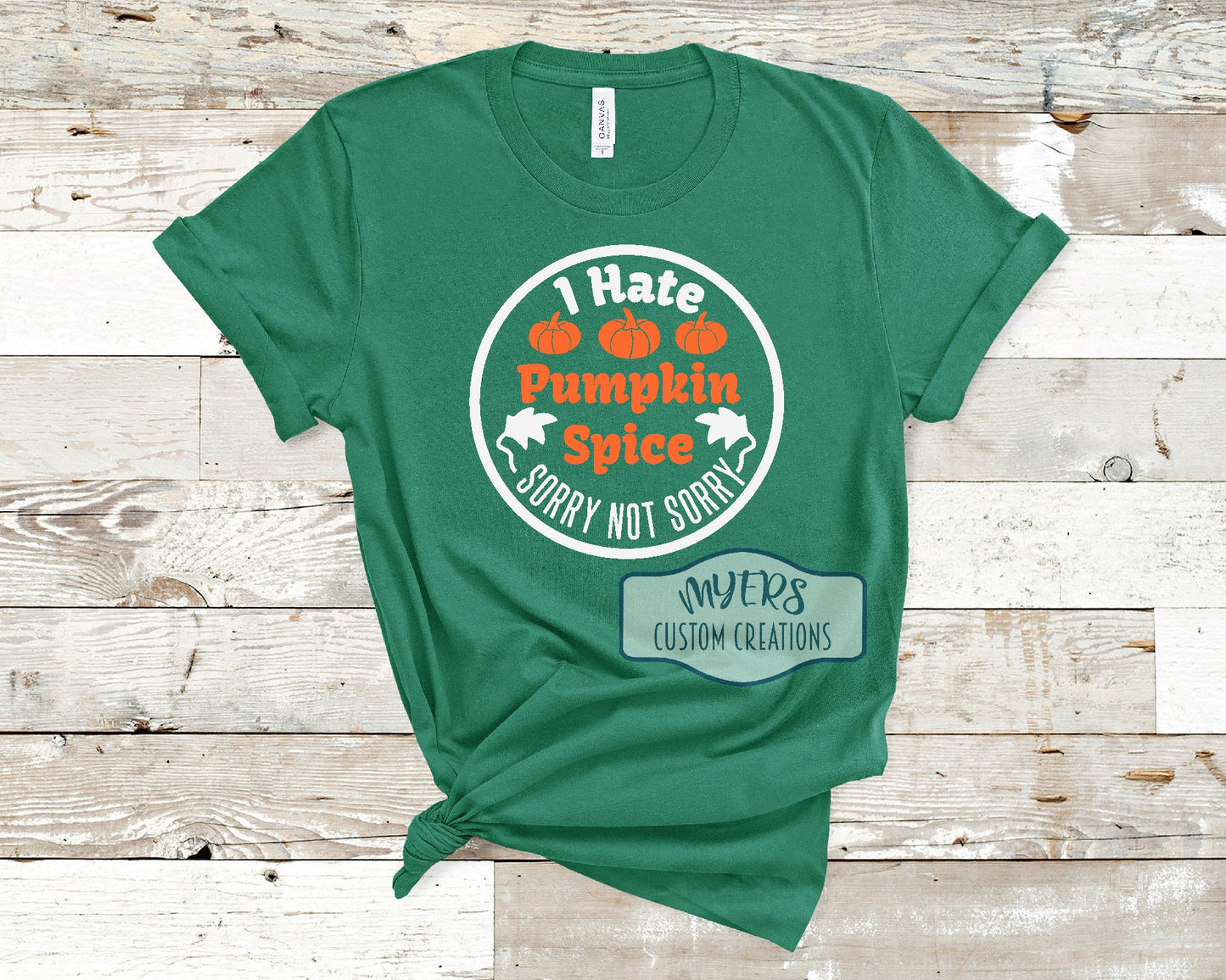 I Hate Pumpkin Spice Kelly Green Bella+Canvas t-shirt with white and orange HTV