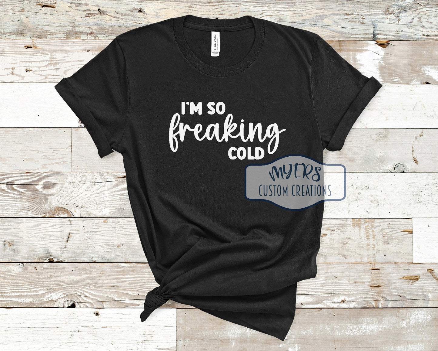 I'm So Freaking Cold Shirt