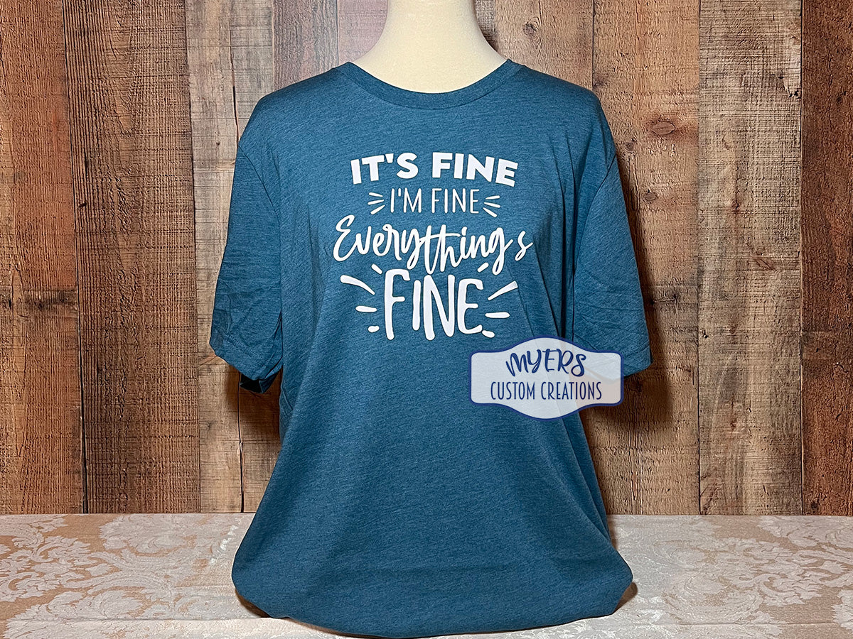 It's Fine Everything's Fine Bella+Canvas Heather Deep Teal unisex t-shirt RTS