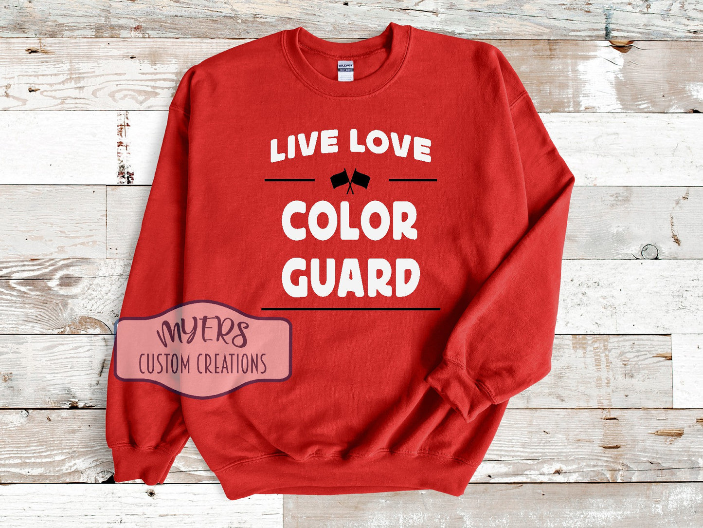 Live Love Color Guard red Gildan sweatshirt with white and black HTV