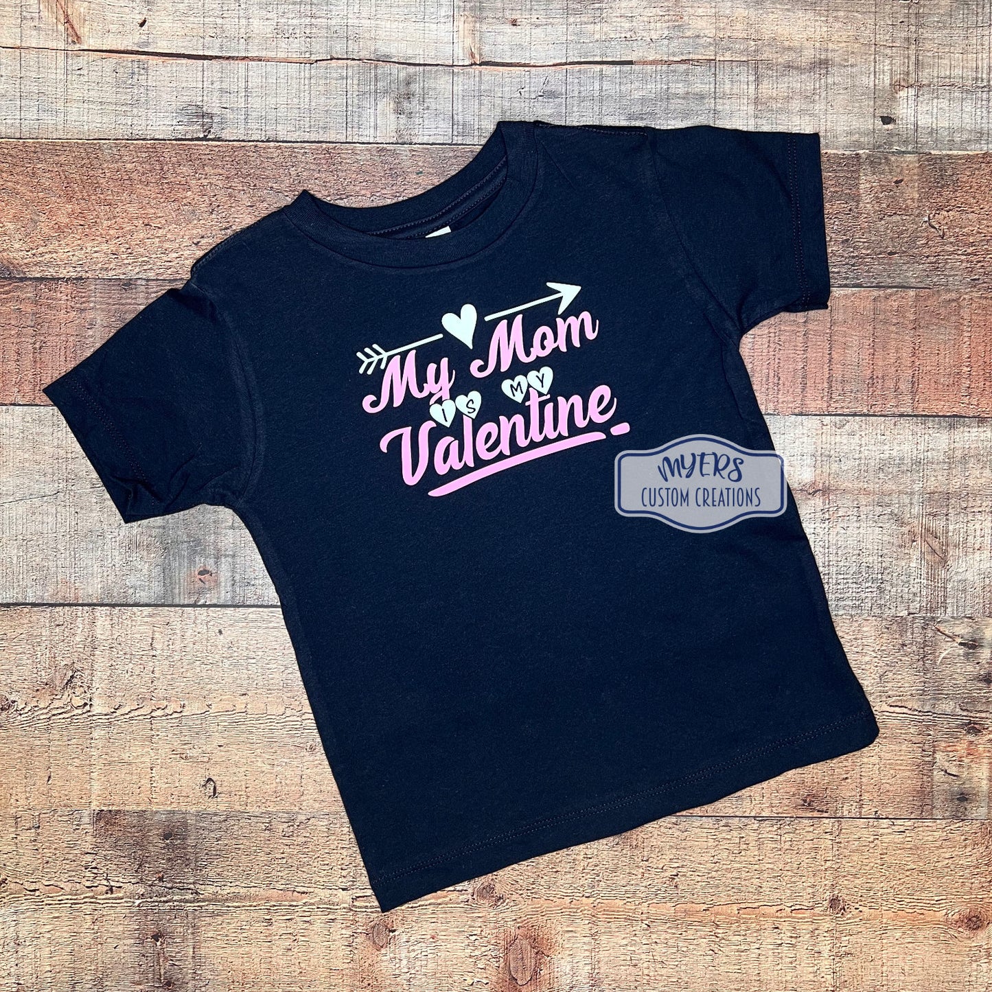 My Mom is My Valentine Shirt RTS