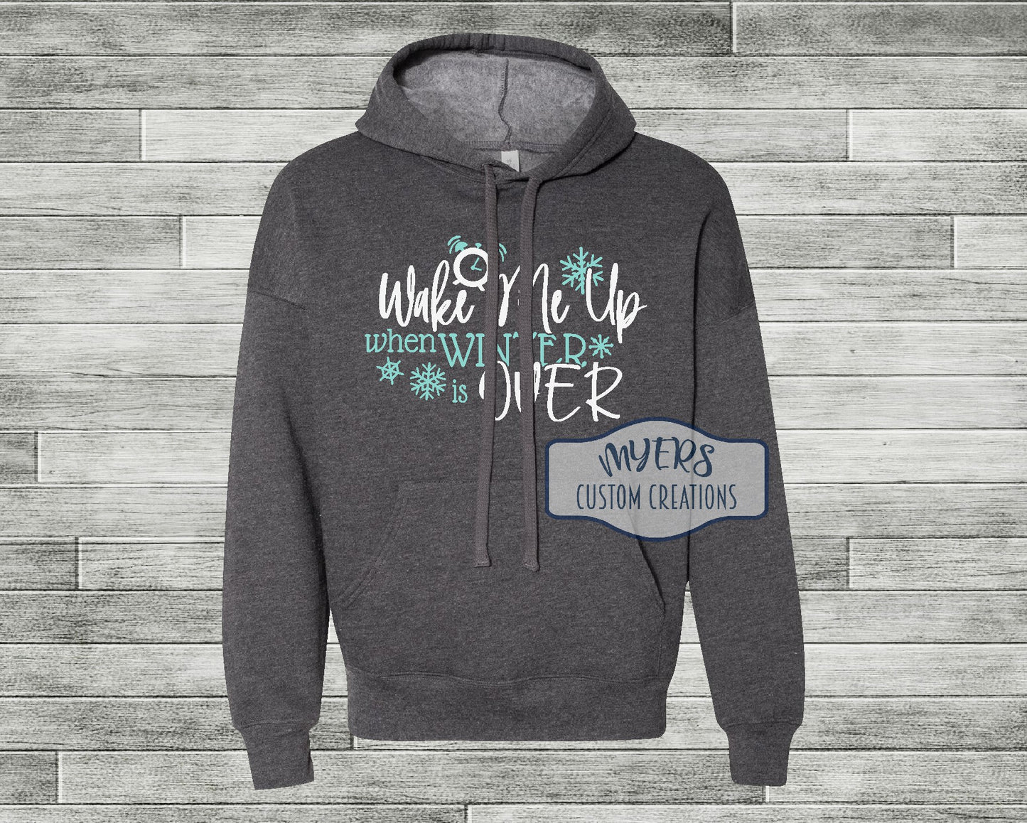 Wake Me Up When Winter is Over heather dark grey Bella Canvas hoodie with white and sea glass HTV