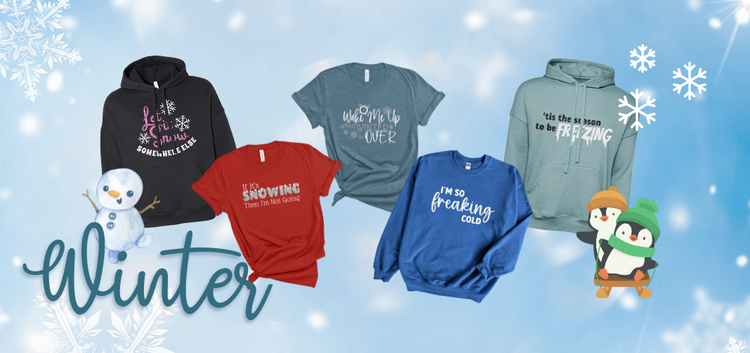 Shop the latest fun Winter designs in t-shirts, sweatshirts, or hoodies.