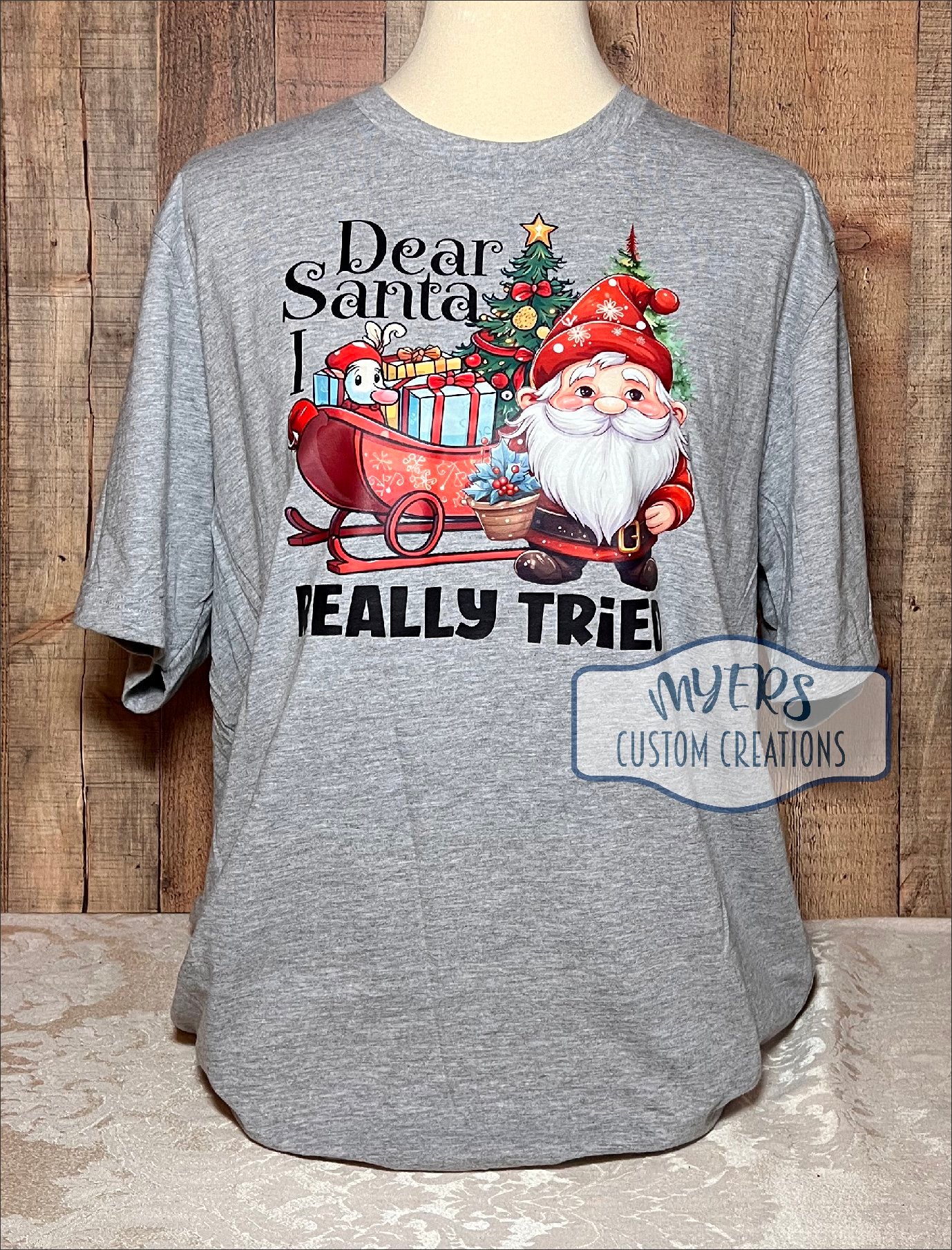 Dear Santa I Really Tried Shirt RTS