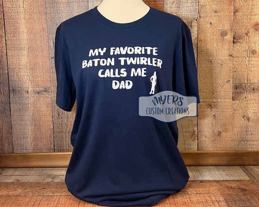 My Favorite Baton Twirler Calls Me Dad navy Bella+Canvas large t-shirt