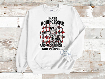I Hate Morning People white Gildan sweatshirt
