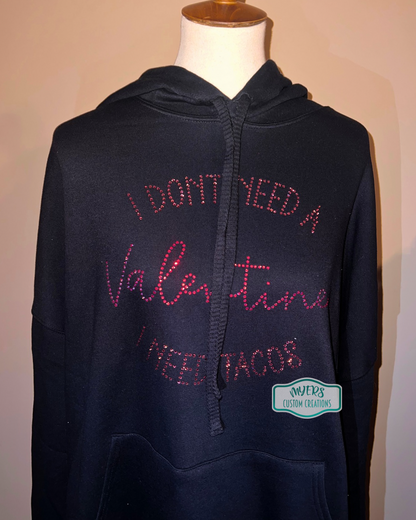 I Don’t Need a Valentine I Need Tacos Black Bella Canvas Hoodie with Pink and Potion Rhinestones 