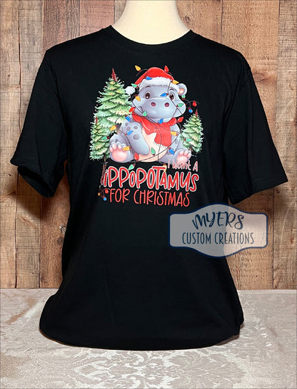 I Want a Hippopotamus For Christmas Shirt RTS