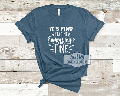 It's Fine I'm Fine Everything's Fine heather deep teal Bella Canvas t-shirt with white HTV