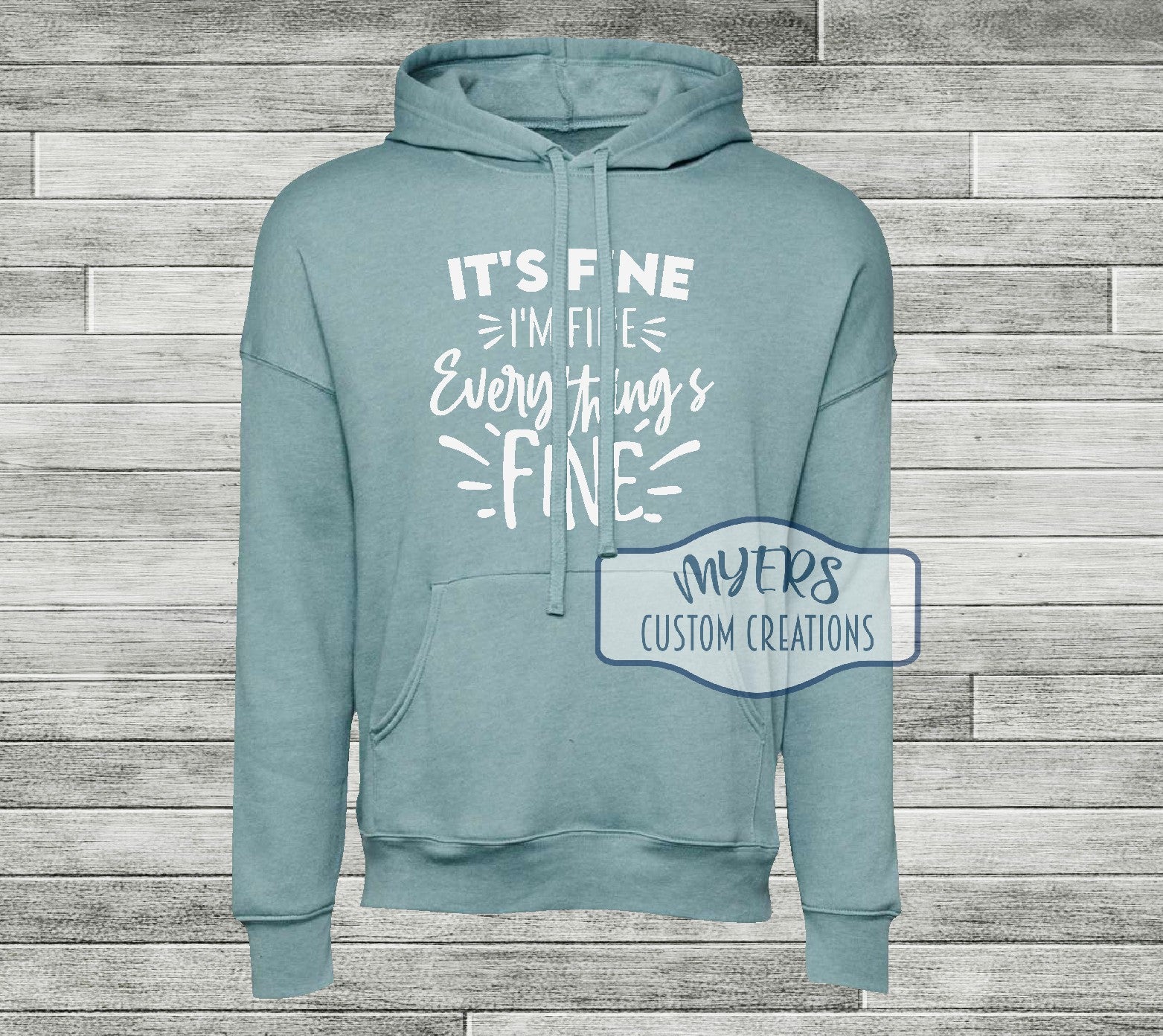 It's Fine I'm Fine Everything's Fine heather blue lagoon Bella Canvas hoodie with white HTV