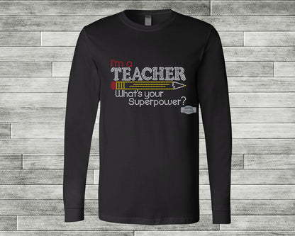 I'm a Teacher What's Your Superpower black unisex long sleeve t-shirt with crystal, strawberry, and citrine rhinestones
