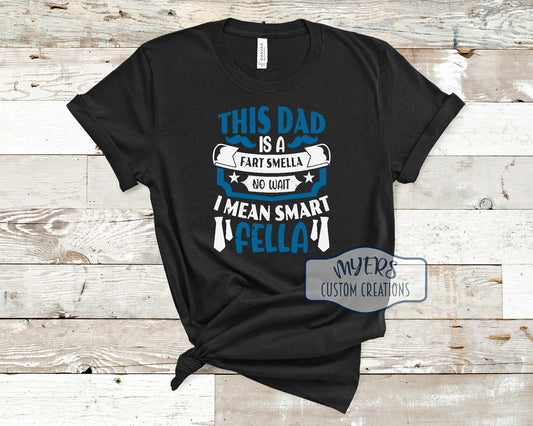 This Dad is a Fart Smella black Bella+Canvas t-shirt with sky blue and white HTV