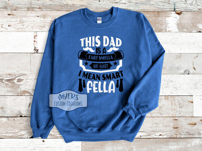 This Dad is a Fart Smella royal blue Gildan sweatshirt with white and black HTV