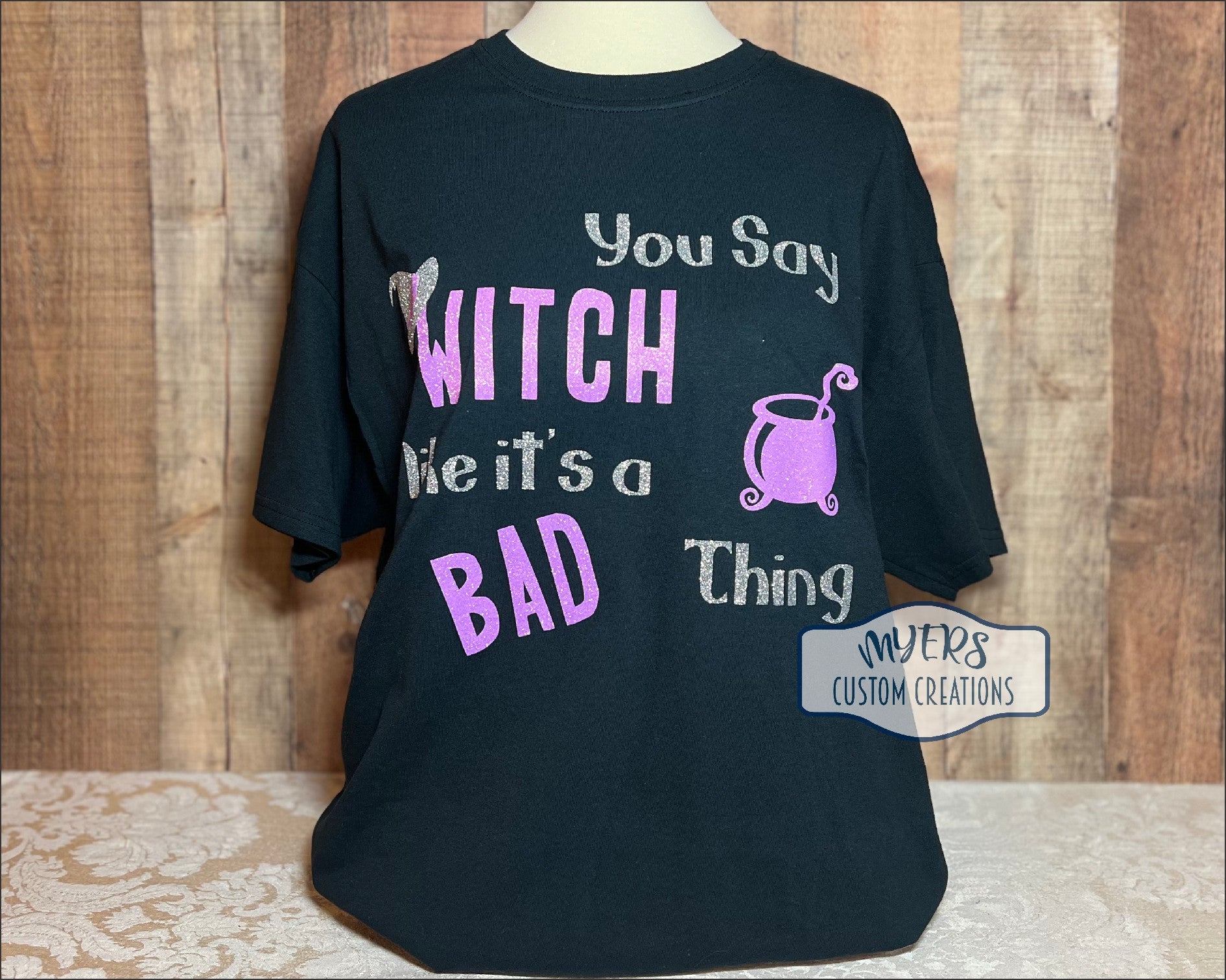 You Say Witch like it's a Bad Thing Black Gildan t-shirt